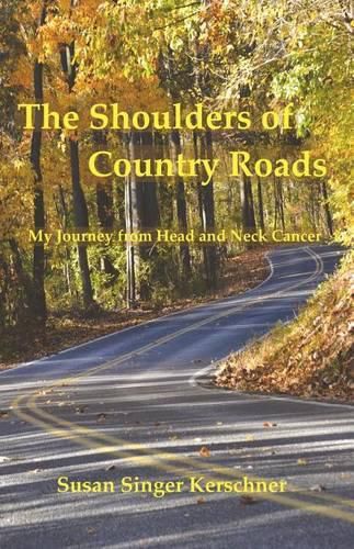 Cover image for The Shoulders of Country Roads: My Journey from Head and Neck Cancer