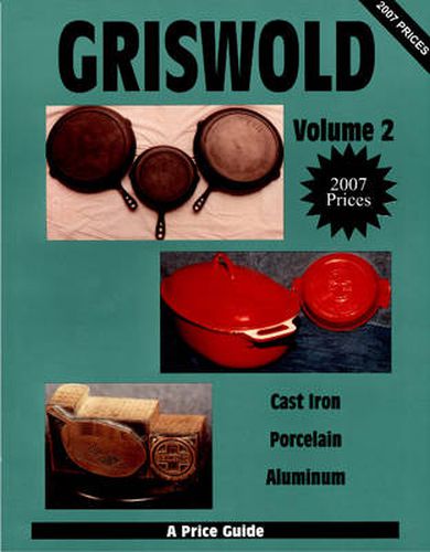 Cover image for Griswold Volume 2: Cast Iron, Porcelain, Aluminum