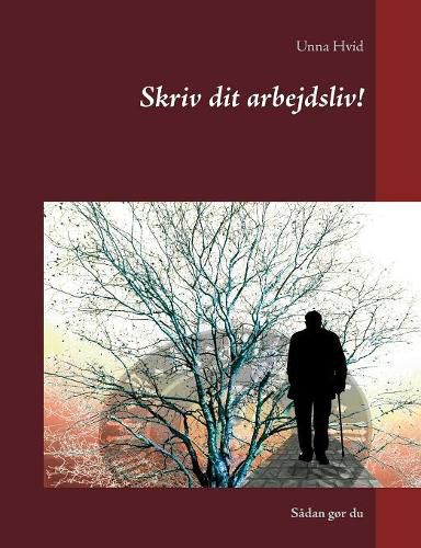 Cover image for Skriv dit arbejdsliv!: Sadan gor du