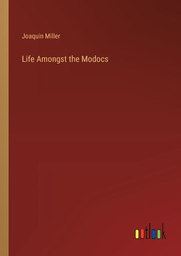 Cover image for Life Amongst the Modocs