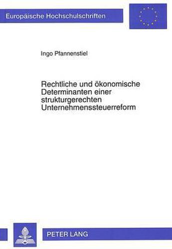 Cover image for Rechtliche Und Oekonomische Determinanten Einer Strukturgerechten Unternehmenssteuerreform
