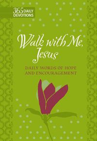 Cover image for 365 Daily Devotions: Walk with Me Jesus: Daily Words of Hope and Encouragement