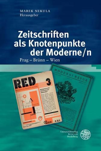 Cover image for Zeitschriften ALS Knotenpunkte Der Moderne/N: Prag - Brunn - Wien