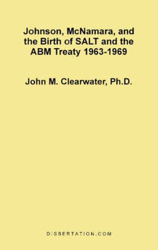 Cover image for Johnson, McNamara, and the Birth of SALT and the ABM Treaty 1963-1969