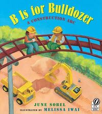 Cover image for B Is for Bulldozer: A Construction ABC