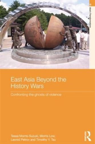 East Asia Beyond the History Wars: Confronting the Ghosts of Violence