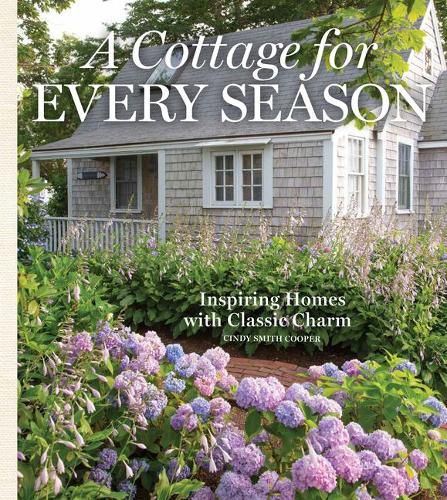 Cover image for A Cottage for Every Season: Inspiring Homes with Classic Charm