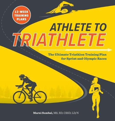 Cover image for Athlete to Triathlete: The Ultimate Triathlon Training Plan for Sprint and Olympic Races