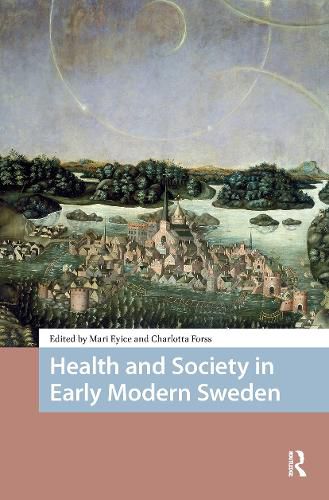 Cover image for Health and Society in Early Modern Sweden