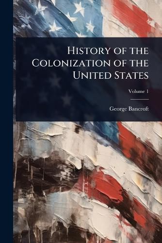 Cover image for History of the Colonization of the United States