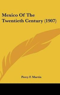 Cover image for Mexico of the Twentieth Century (1907)