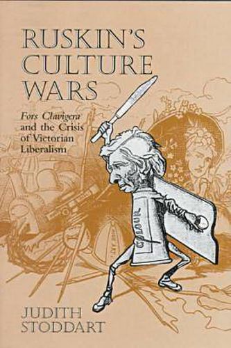 Cover image for Ruskin's Culture Wars: Fors Clavigera and the Crisis of Victorian Liberalism