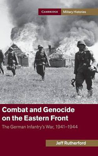 Cover image for Combat and Genocide on the Eastern Front: The German Infantry's War, 1941-1944