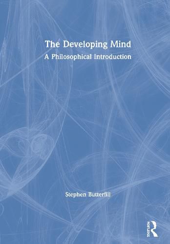 Cover image for The Developing Mind: A Philosophical Introduction