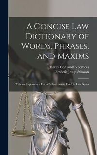 Cover image for A Concise Law Dictionary of Words, Phrases, and Maxims