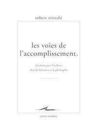 Cover image for Les Voies de l'Accomplissement: Itineraire Pour l'Existence Dans La Litterature Et La Philosophie