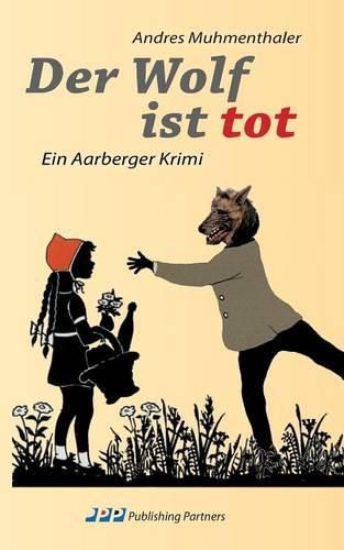 Cover image for Der Wolf ist tot: Ein Aarberger Krimi