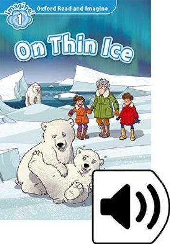 Cover image for Oxford Read and Imagine: Level 1: On Thin Ice Audio Pack