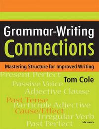 Cover image for Grammar-writing Connections: Mastering Structure for Improved Writing