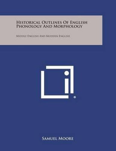 Cover image for Historical Outlines of English Phonology and Morphology: Middle English and Modern English