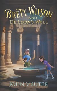 Cover image for Brett Wilson and De Leon's Well