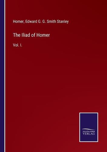 Cover image for The Iliad of Homer: Vol. I.