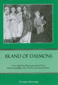 Cover image for Island of Daemons: The Lough Derg Pilgrimage and the Poets Patrick Kavanagh, and Seamus Heaney