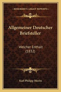 Cover image for Allgemeiner Deutscher Briefsteller: Welcher Enthalt (1832)