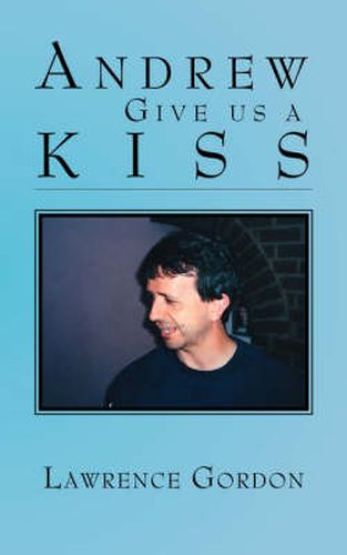 Cover image for Andrew Give Us a Kiss
