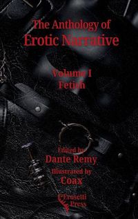 Cover image for The Anthology of Erotic Narrative, Volume I Fetish