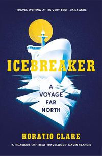 Cover image for Icebreaker: A Voyage Far North