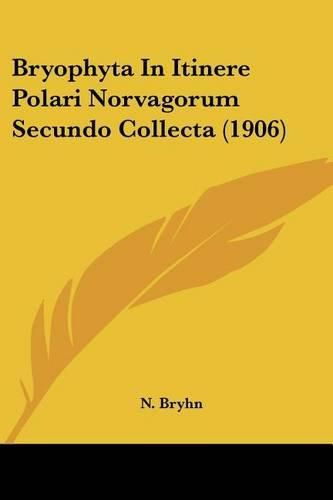 Cover image for Bryophyta in Itinere Polari Norvagorum Secundo Collecta (1906)