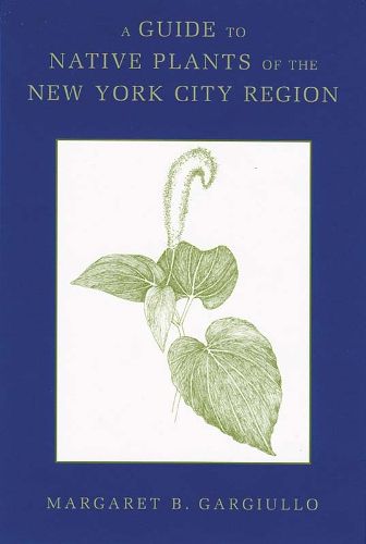 Cover image for A Guide to Native Plants of the New York City Region