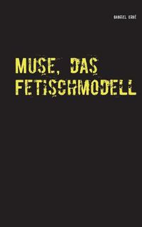 Cover image for Muse, das Fetischmodell: Ein Fall fur Smidt und Rednich