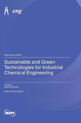 Cover image for Sustainable and Green Technologies for Industrial Chemical Engineering