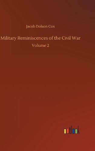 Military Reminiscences of the Civil War