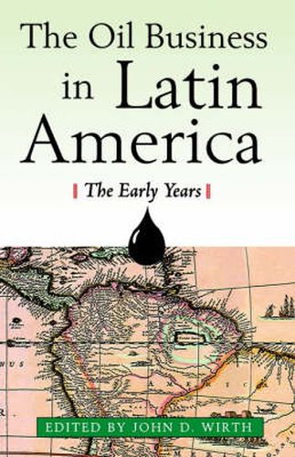 Cover image for The Oil Business in Latin America - The Early Years