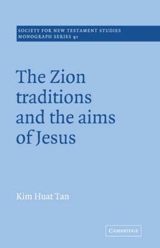 Cover image for The Zion Traditions and the Aims of Jesus