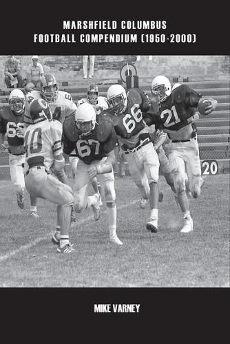 Cover image for Marshfield Columbus Football Compendium (1950-2000)