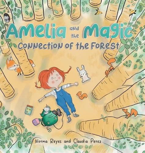 Cover image for Amelia and the Magic Connection of the Forest: A Book About the Unity and Wisdom of the Forest