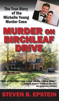 Cover image for Murder on Birchleaf Drive: The True Story of the Michelle Young Murder Case