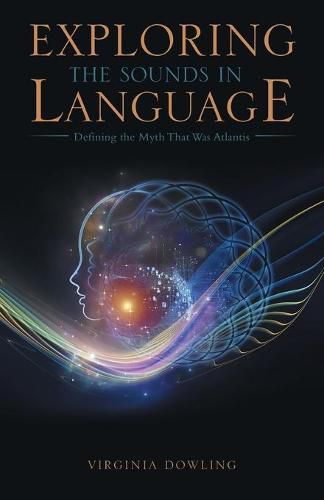 Cover image for Exploring the Sounds in Language: Defining the Myth That Was Atlantis