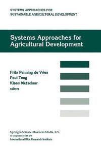 Cover image for Systems approaches for agricultural development: Proceedings of the International Symposium on Systems Approaches for Agricultural Development, 2-6 December 1991, Bangkok, Thailand
