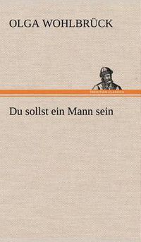 Cover image for Du Sollst Ein Mann Sein