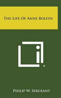 Cover image for The Life of Anne Boleyn