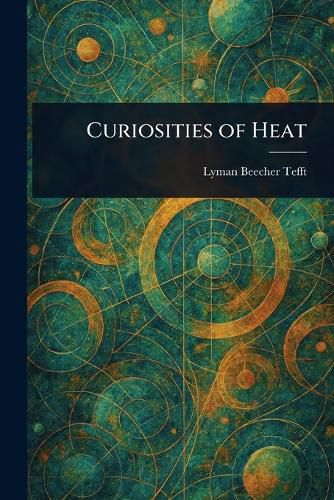Cover image for Curiosities of Heat
