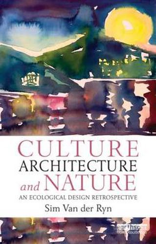 Cover image for Culture, Architecture and Nature: An Ecological Design Retrospective