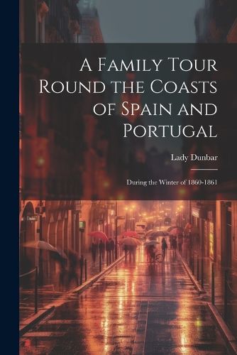 Cover image for A Family Tour Round the Coasts of Spain and Portugal