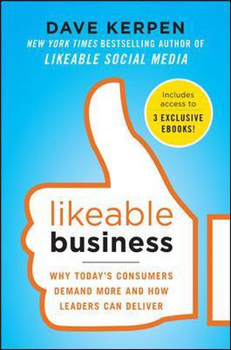 Cover image for Likeable Business: Why Today's Consumers Demand More and How Leaders Can Deliver