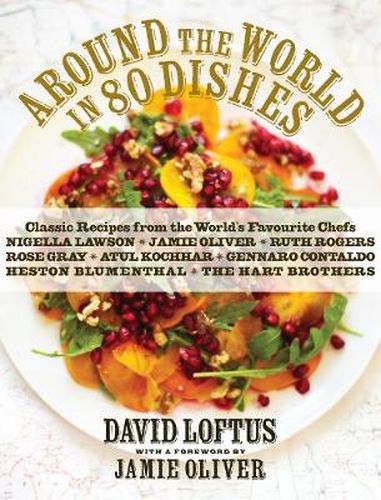 Cover image for Around the World in 80 Dishes: Classic Recipes from the World's Favourite Chefs
